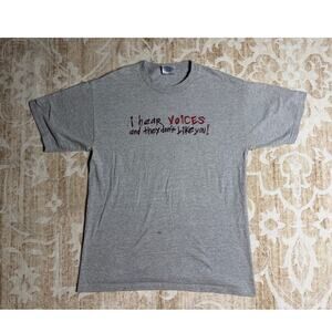 Gray I Hear Voices and They Don't Like You! Tee